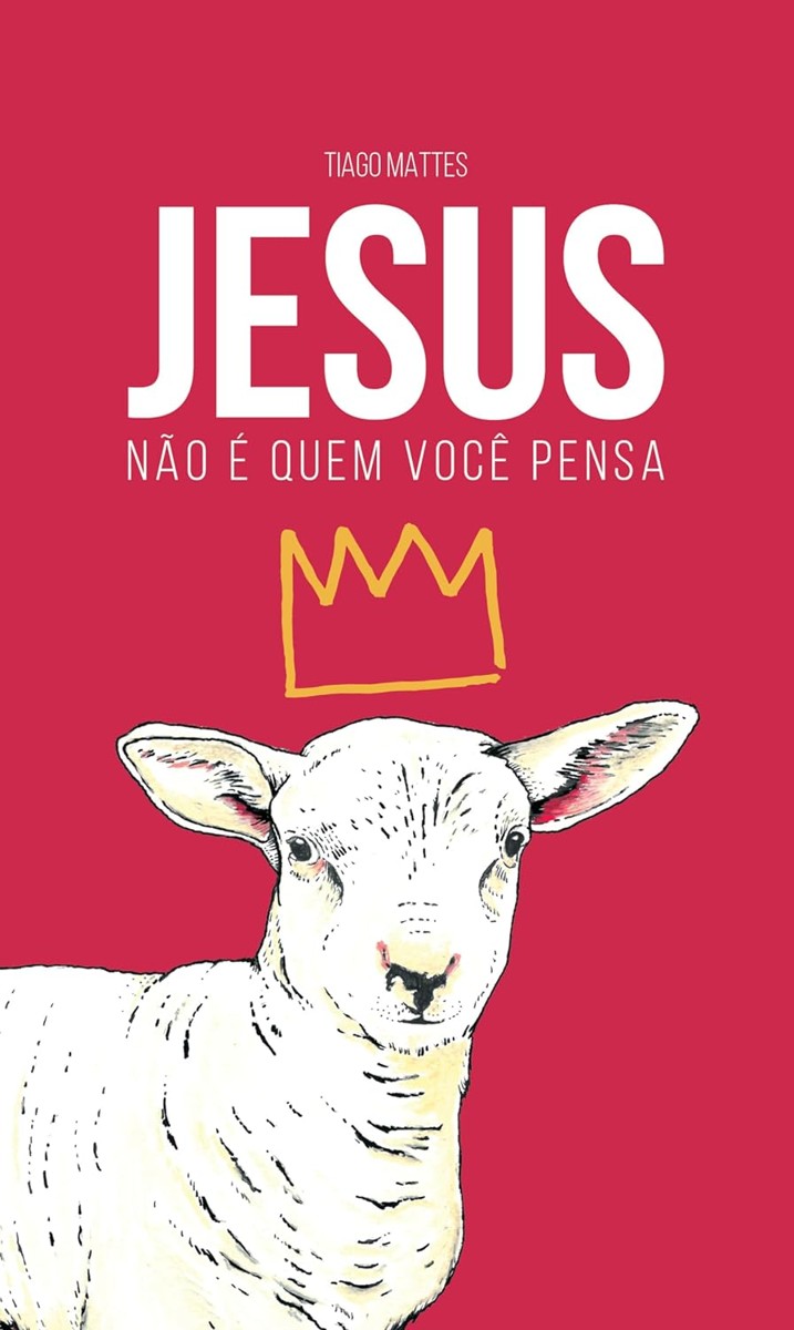 Capa de Jesus não é quem você pensa, de Tiago Mattes
